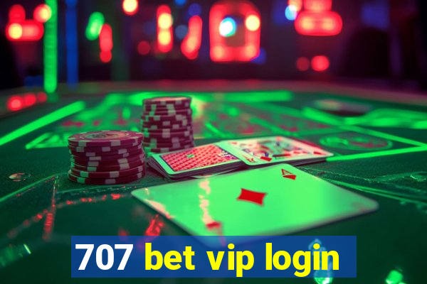 707 bet vip login